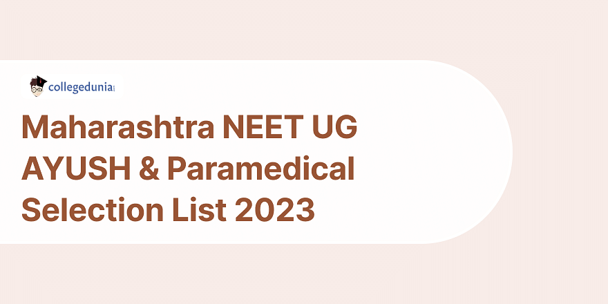 Maharashtra NEET UG AYUSH Paramedical Selection List 2023 Round